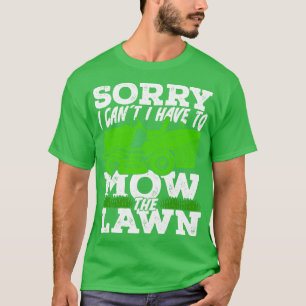 Funny Mowing Lawn Mäher Gardener Geschenk T-Shirt