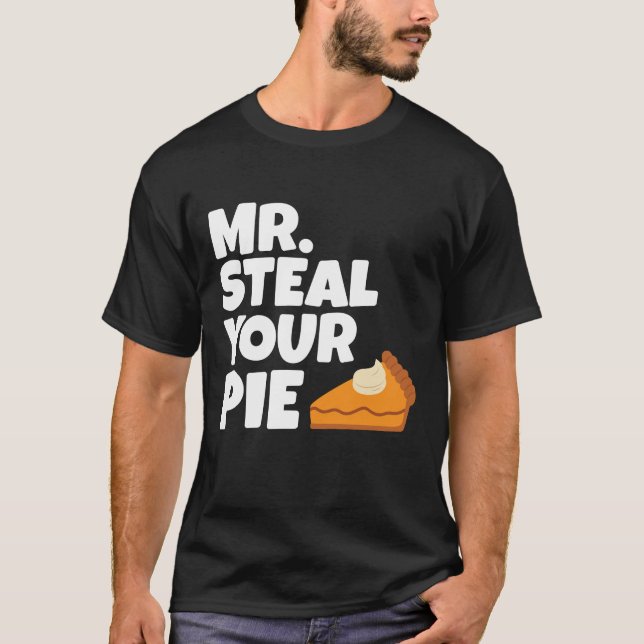 Funny Mr. Steal Your Pie Erntedank T-Shirt (Vorderseite)