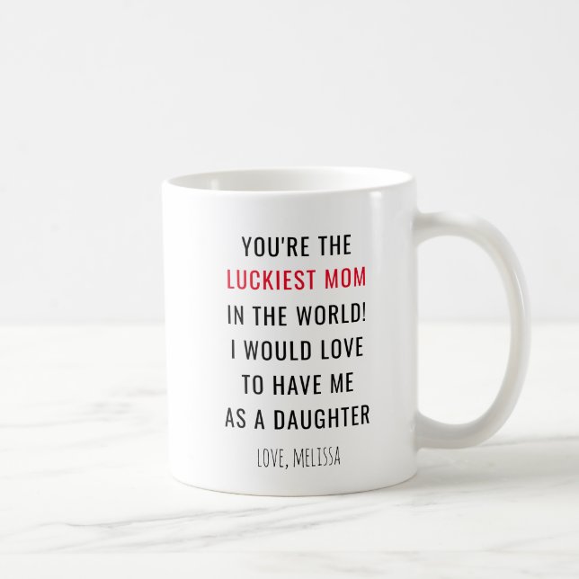 Funny Mthers Day Luckiest Mama Neuheit Kaffeetasse (Rechts)