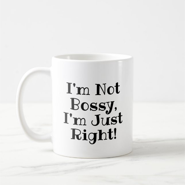 Funny Mug: Ich bin nicht Bossy, ich habe nur recht Kaffeetasse (Links)