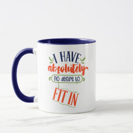 Funny Mug: "Ich habe absolut keinen Wunsch, hinein Tasse