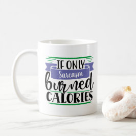 Funny Mug: Wenn nur (Ihr WORT hier) Kalorien gebra Kaffeetasse