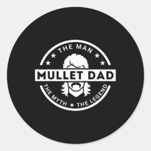 Funny Mullet Vater Sprichwort Der Mann Der Mythos Runder Aufkleber