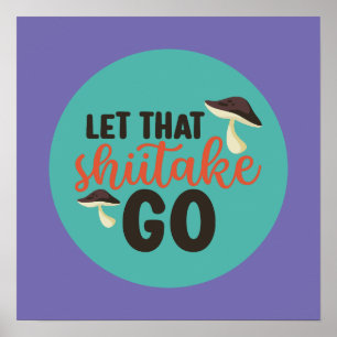 Funny Mushroom Pun Ließ, dass Shiitake zu Retro Ar Poster