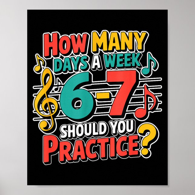 Funny Music Band Teacher Quote 6 7 Practice Meme S Poster (Vorne)