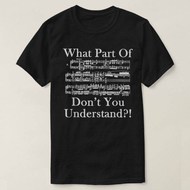 Funny Music Sheet Don’t You Understand Design T-Shirt (Design vorne)