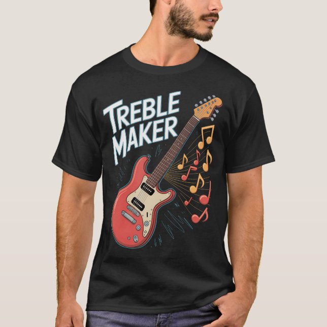Funny Music Treble Maker Guitar T-Shirt (Vorderseite)