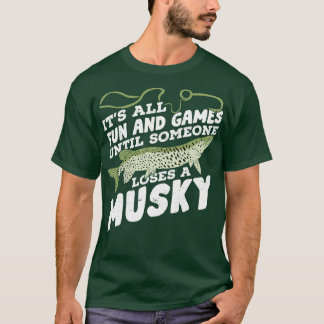 Funny Musky Fishing Angler Fisherman Gift T-Shirt