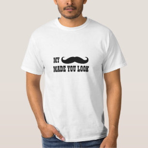 Funny Mustache Quote T - Shirt
