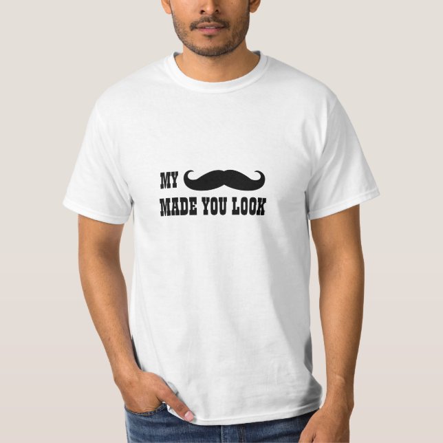 Funny Mustache Quote T - Shirt (Vorderseite)