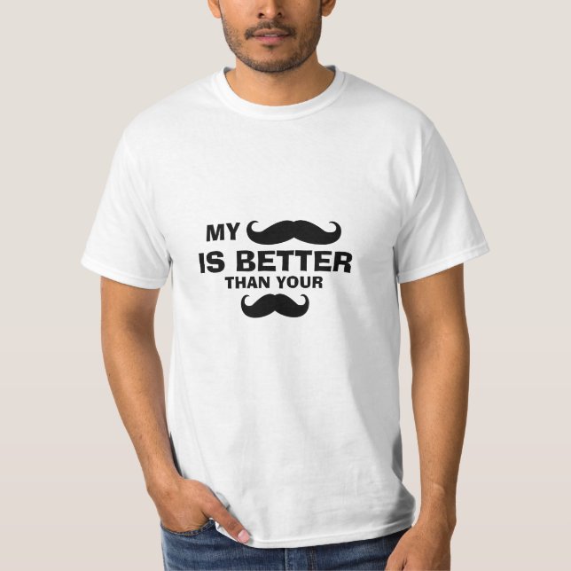 Funny Mustache Quote T - Shirt (Vorderseite)