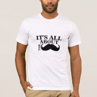 Funny Mustache T - Shirt Es ist alles über den Mus