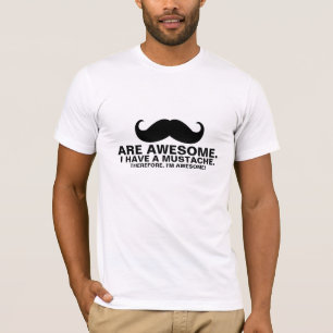 Funny Mustache T - Shirt Mustaches sind Phantastis
