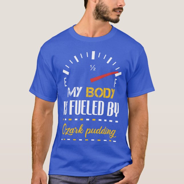Funny My Body Is Fueled By Pudding Quote Food Cool T-Shirt (Vorderseite)