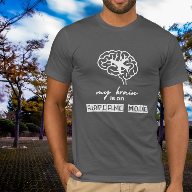Funny My Brain is on Airplane Mode Coworker Gift T-Shirt (Von Creator hochgeladen)