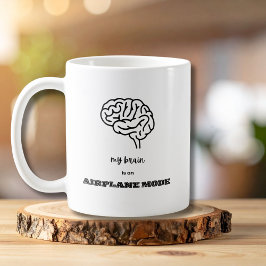 Funny My Brain is on Airplane Mode Coworker Kaffeetasse