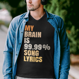 Funny My Brain ist zu 99,99% Song-Texte T-Shirt