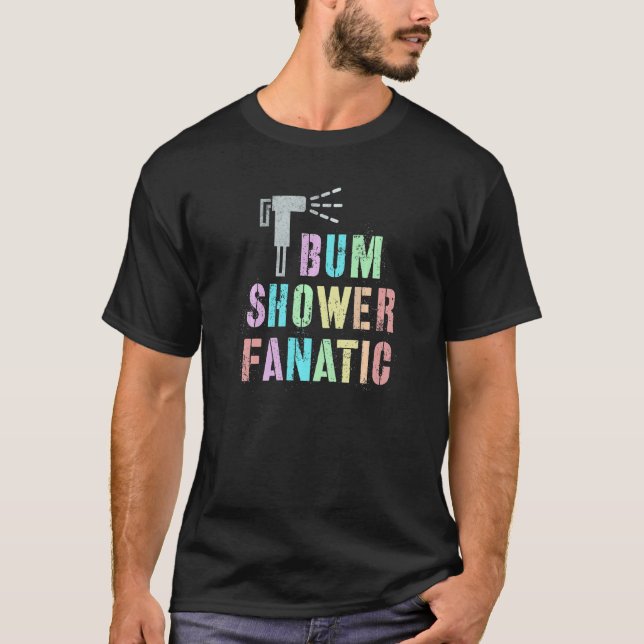 Funny my BUM FANATIC Bidet Spray Water Best Cleani T-Shirt (Vorderseite)