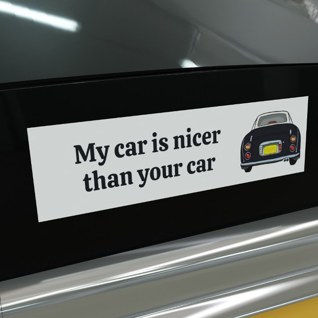 Funny My Car ist Nicer Black Figaro Autoaufkleber (Is your black figaro car nicer than the rest? I bet it is. Here's your bumper sticker for proof)
