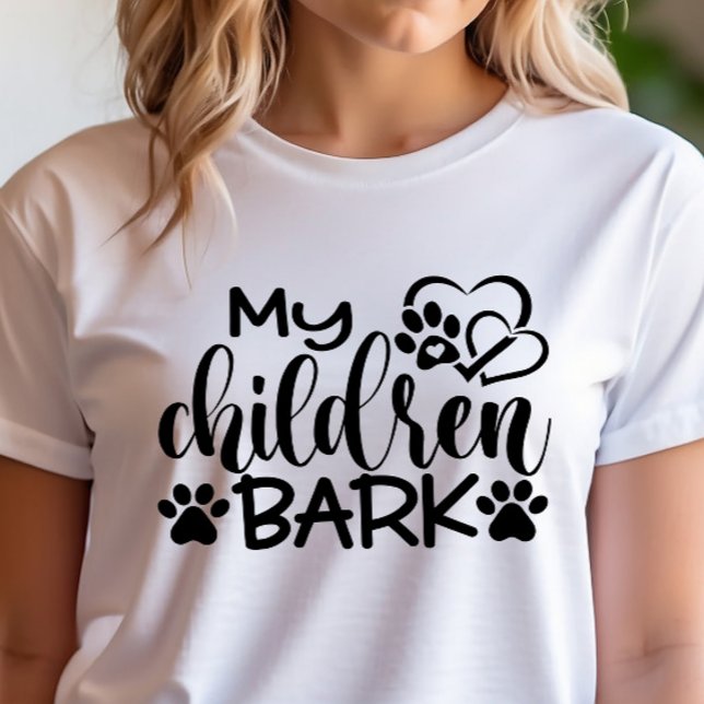 Funny My Children Bark T-Shirt (Von Creator hochgeladen)
