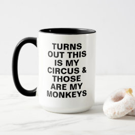 Funny My Circus My Monkeys Boss Humor Tasse
