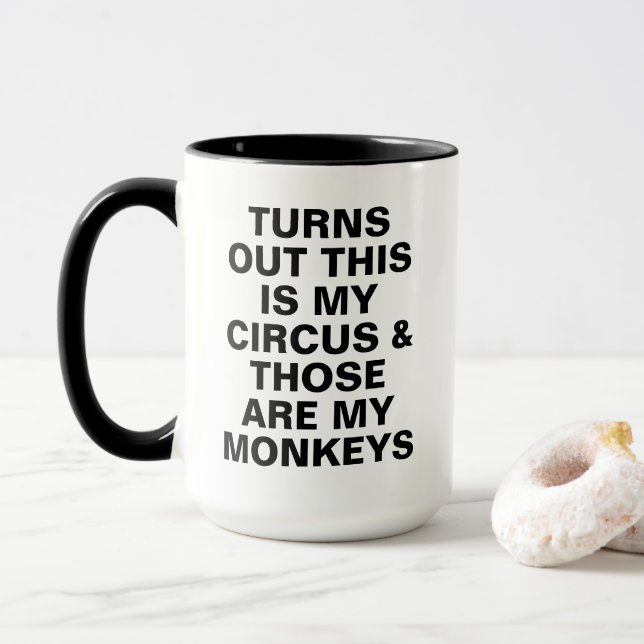 Funny My Circus My Monkeys Boss Humor Tasse (Mit Donut)