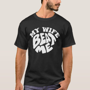 "Funny ‘My Ehefrau Beats Me" T - Shirt - Cheeky Va