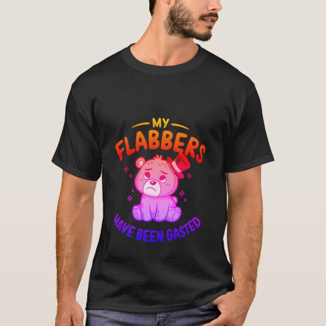 Funny "My Flabbers Have Been Gasted" Cute Bear  ✨ T-Shirt (Vorderseite)