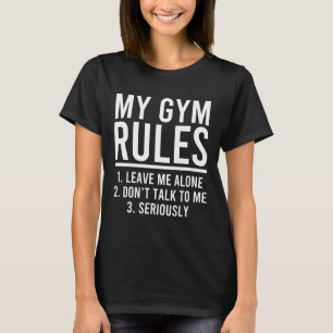 Funny my Gym Rules T-Shirt