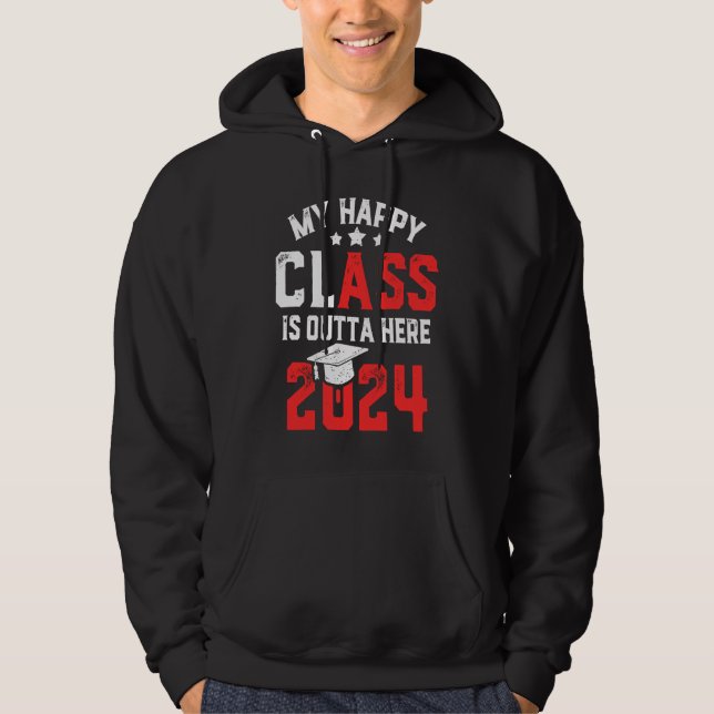 Funny My Happy Class Is Outta Here 2024 Senior 24  Hoodie (Vorderseite)