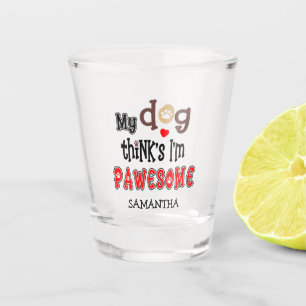 Funny My Hund denkt, ich bin ein pawesome Fanname Schnapsglas