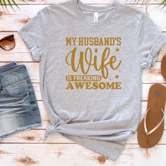 Funny My Husband's Ehefrau Freaking Phantastischer T-Shirt (Von Creator hochgeladen)