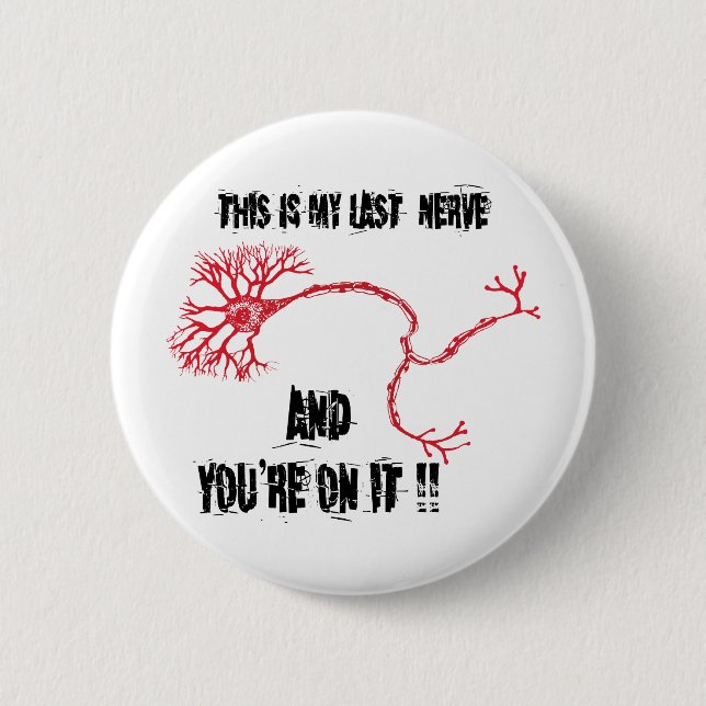 Funny My Last Nerve Button (Vorderseite)
