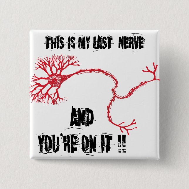 Funny My Last Nerve Button (Vorderseite)