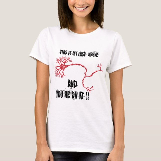 Funny My Last Nerve T-Shirt (Vorderseite)
