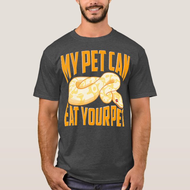 Funny My Pet Can Eat Your Pet Ball Python Snakes T-Shirt (Vorderseite)