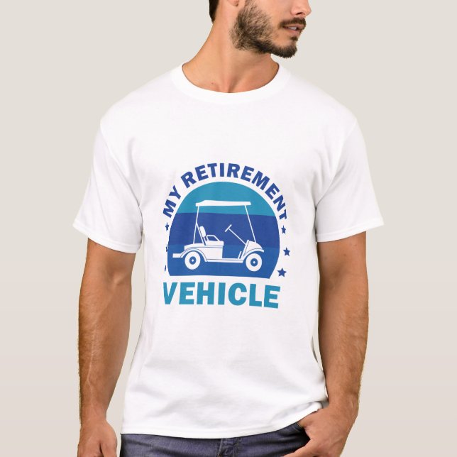 Funny My Retirement Vehicle Golf Cart - Funny Golf T-Shirt (Vorderseite)