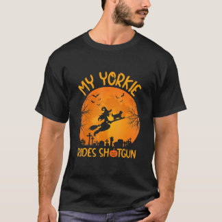 Funny My Yorkie Rides Shotgun Hexe Halloween T-Shirt