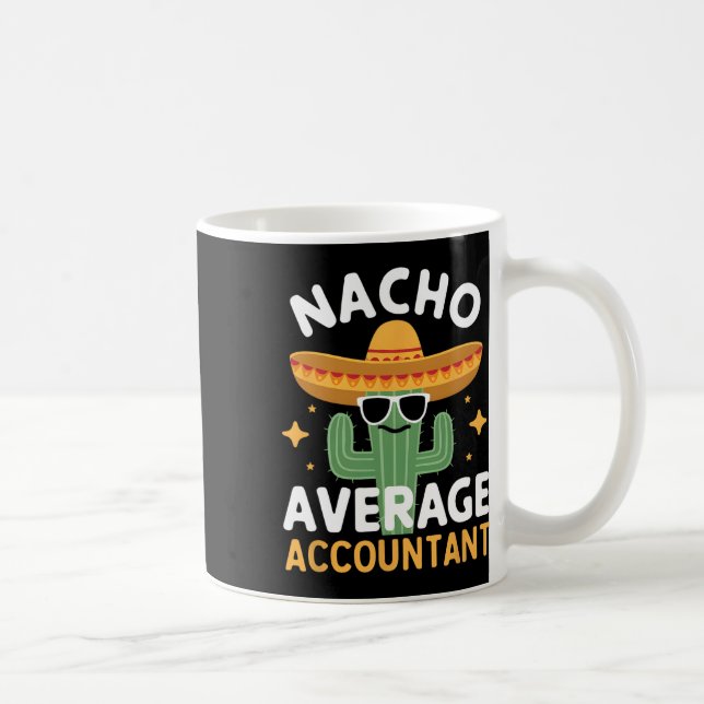 Funny Nacho Average Accountant Cinco De Mayo Mexic Kaffeetasse (Rechts)