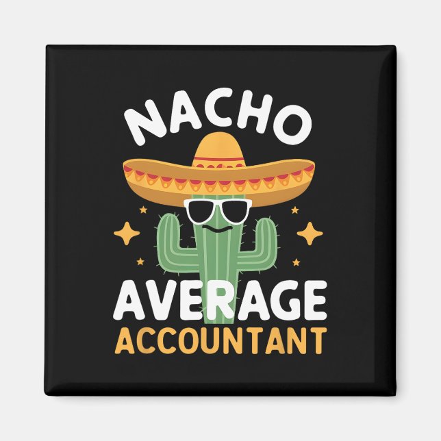Funny Nacho Average Accountant Cinco De Mayo Mexic Magnet (Vorne)