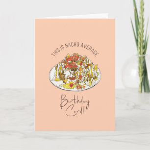 Funny Nacho Average Birthday Card Karte