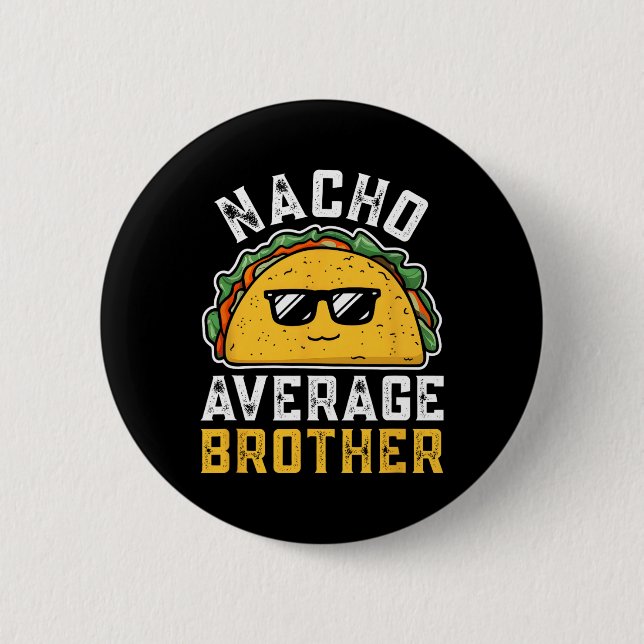 Funny Nacho Average Brother Cinco De Mayo Mexican Button (Vorderseite)