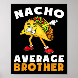 Funny Nacho Average Brother Cinco De Mayo Mexican Poster