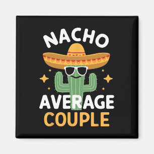 Funny Nacho Average Couple Cinco De Mayo Mexican F Magnet