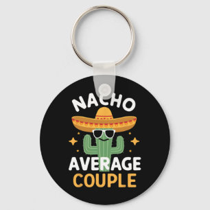 Funny Nacho Average Couple Cinco De Mayo Mexican F Schlüsselanhänger