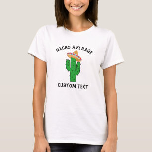Funny Nacho Average Custom Text T-Shirt