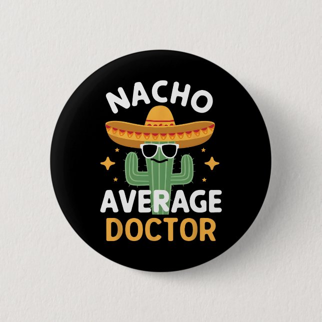 Funny Nacho Average Doctor Cinco De Mayo Mexican F Button (Vorderseite)