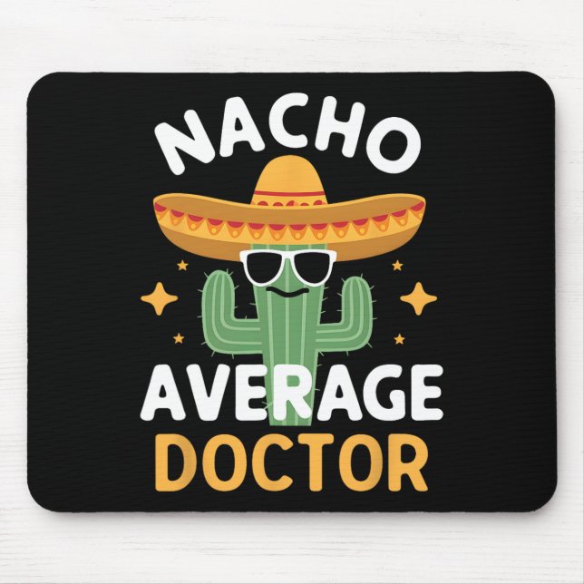 Funny Nacho Average Doctor Cinco De Mayo Mexican F Mousepad (Vorne)