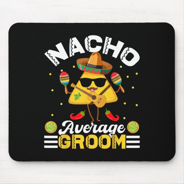 Funny Nacho Average Groom Cinco De Mayo Men Women Mousepad (Vorne)