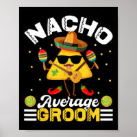 Funny Nacho Average Groom Cinco De Mayo Men Women
